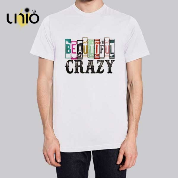 Inspired Font Beautiful Crazy T-Shirt