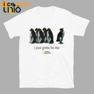 I Just Gotta Be Me Penguin T-Shirt