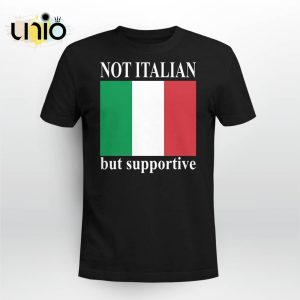 Not Italian But Supportive T-Shirt