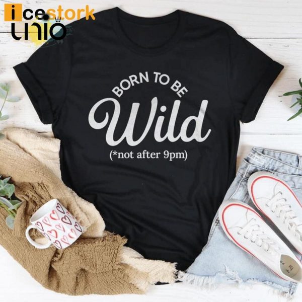 Born To Be Wild T-Shirt