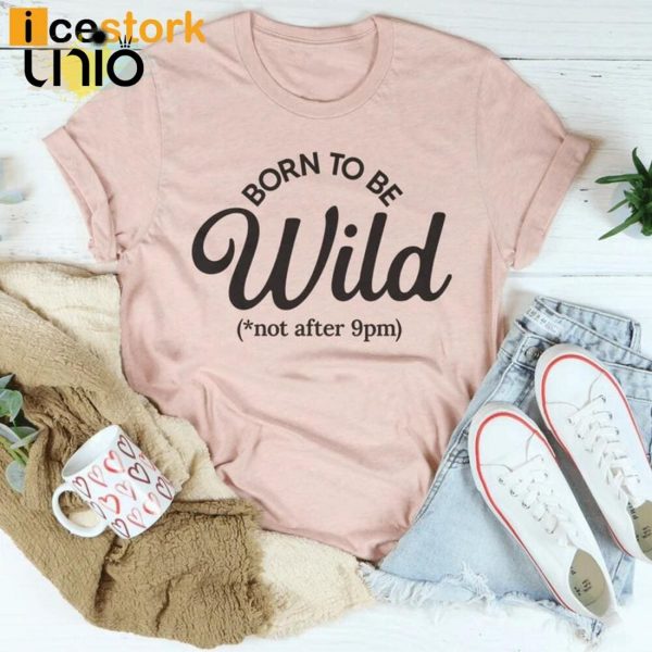 Born To Be Wild T-Shirt