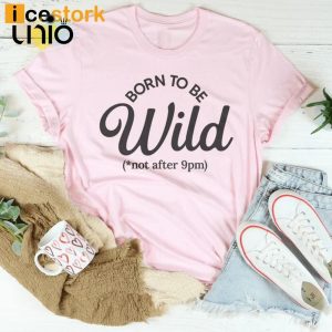 Born To Be Wild T-Shirt