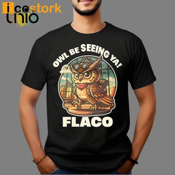 Decoding Fox News Owl Be Seeing Ya Flaco T-Shirt