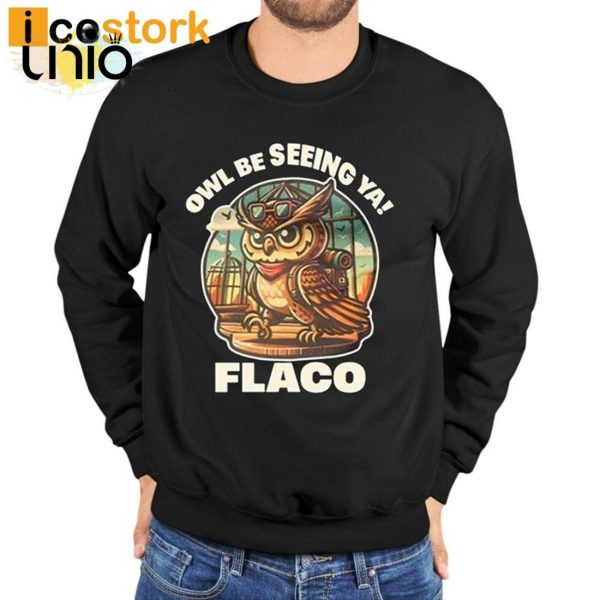 Decoding Fox News Owl Be Seeing Ya Flaco T-Shirt