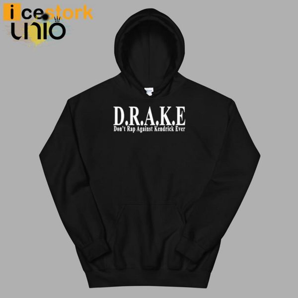 DRAKE Don’t Rap Against Kendrick Ever T-Shirt