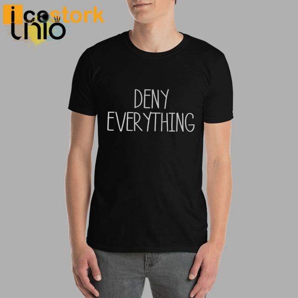 George Conway Deny Everything T-Shirt