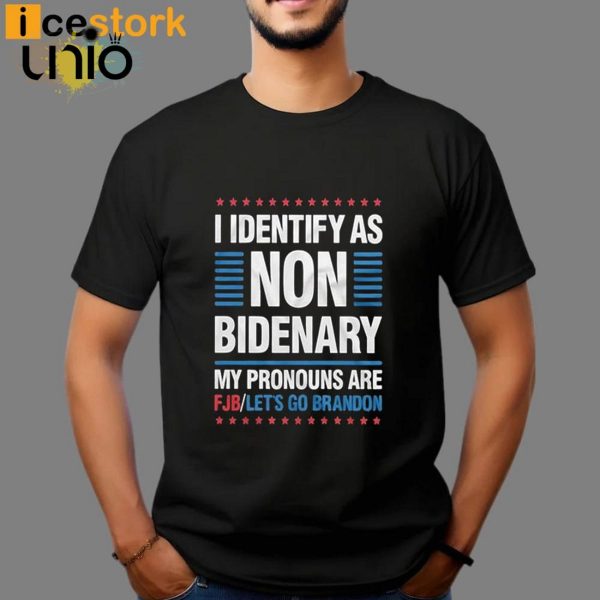 I Identify As Non Bidenary My Pronouns Are PJB Let’s Go Brandon T-Shirt