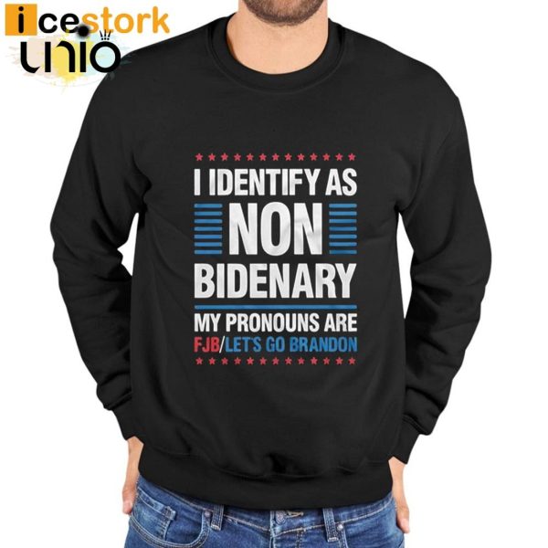 I Identify As Non Bidenary My Pronouns Are PJB Let’s Go Brandon T-Shirt