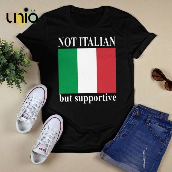 Not Italian But Supportive T-Shirt